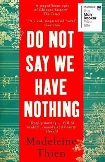 Levně Do Not Say We Have Nothing - Madeleine Thien