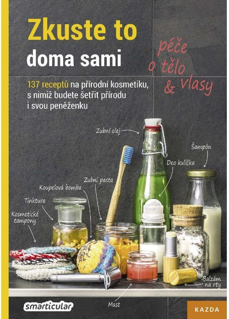 Levně Zkuste to doma sami - péče o tělo a vlasy - kolektiv autorů