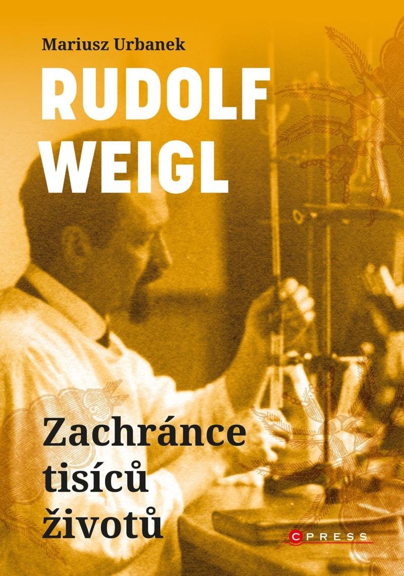 Levně Rudolf Weigl - Zachránce tisíců životů - Mariusz Urbanek