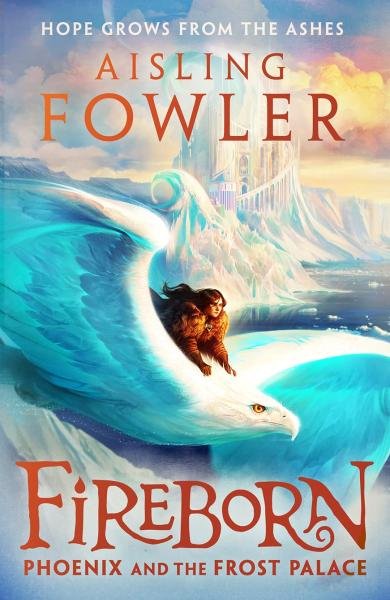 Levně Fireborn: Phoenix and the Frost Palace - Aisling Fowler