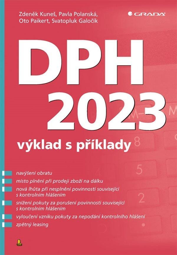 Levně DPH 2023 - výklad s příklady - Zdeněk Kuneš; Pavla Polanská