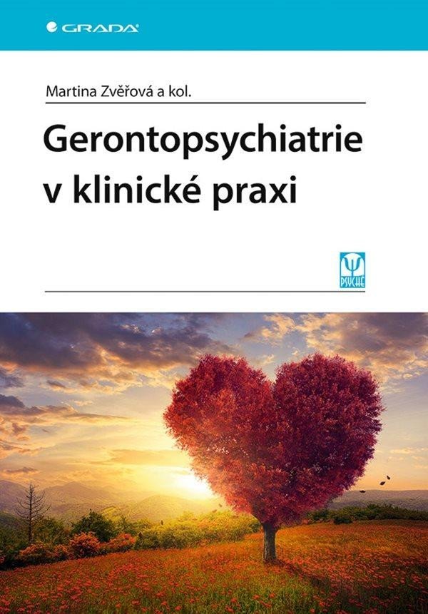 Levně Gerontopsychiatrie v klinické praxi - Martina Martina Zvěřová