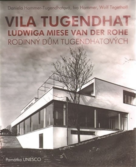 Vila Tugendhat od Ludwiga Miese van der Rohe (ČJ, AJ) - Daniela Tugendhatová-Hammer