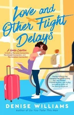Levně Love And Other Flight Delays - Denise Williams