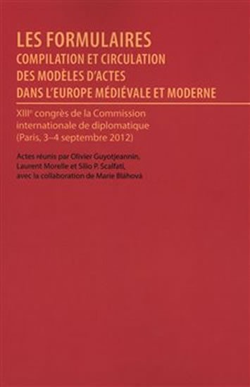 Levně Les formulaires actes du XIII congres international diplomatique Paris, 2012 - Olivier Guyotjeannin