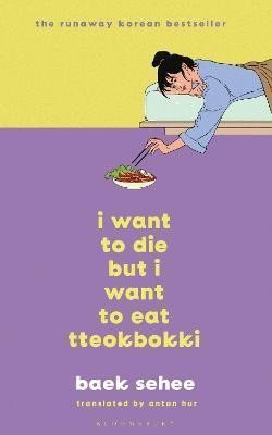 Levně I Want to Die but I Want to Eat Tteokbokki - Baek Sehee