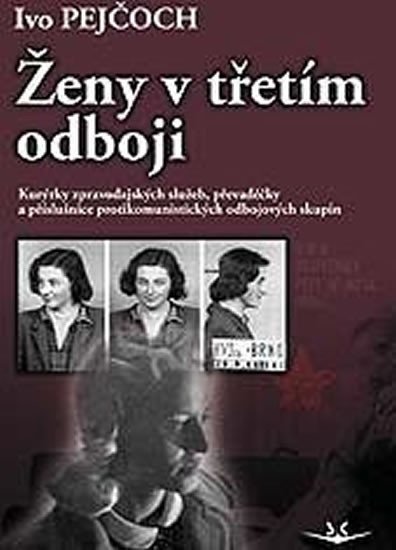 Levně Ženy v třetím odboji - Ivo Pejčoch