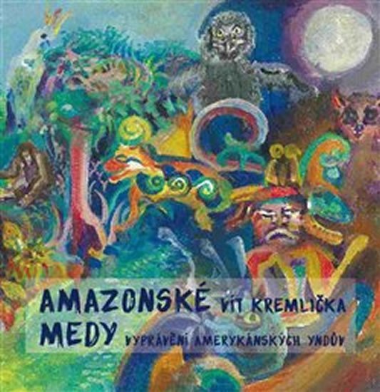 Levně Amazonské Medy - Vít Kremlička