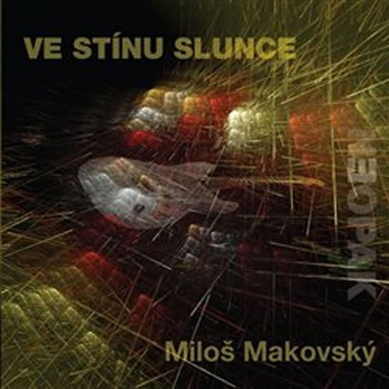 Levně Ve stínu slunce - CD - Miloš Makovský