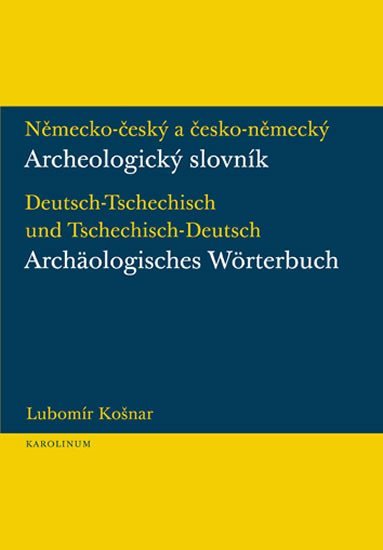 Německo-český a česko-německý archeologický slovník - Lubomír Košnar