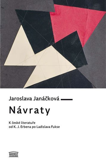 Levně Návraty - K české literatuře od K. J. Erbena po Ladislava Fukse - Jaroslava Janáčková