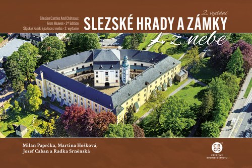 Levně Slezské hrady a zámky z nebe - Jozef Caban; Martina Hošková; Milan Paprčka; Radka Srněnská