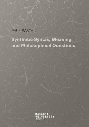 Levně Synthetic Syntax, Meaning, and Philosophical Questions - Paul Rastall