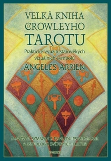 Levně Velká kniha Crowleyho tarotu, 1. vydání - Angeles Arrien