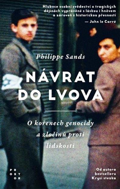 Návrat do Lvova - O kořenech genocidy a zločinů proti lidskosti, 1. vydání - Philippe Sands