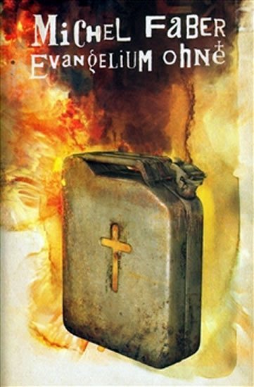 Levně Evangelium ohně - Michel Faber