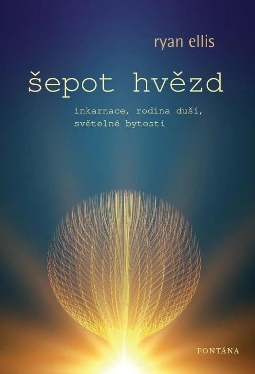 Levně Šepot hvězd - Inkarnace, rodina duší, světelné bytosti - Ryan Ellis