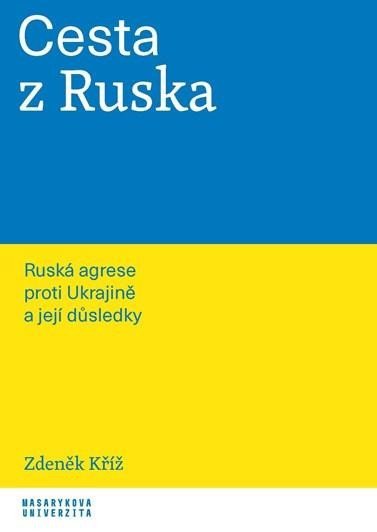Levně Cesta z Ruska - Ruská agrese proti Ukrajině a její důsledky - Zdeněk Kříž