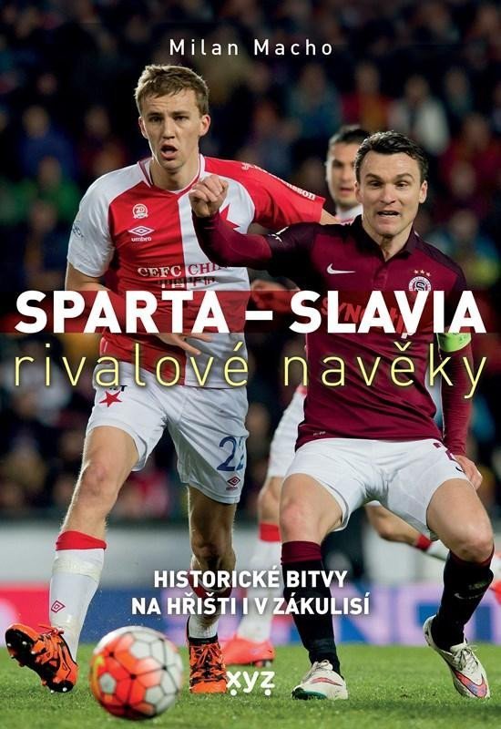 Levně Sparta - Slavia: rivalové navěky - Milan Macho