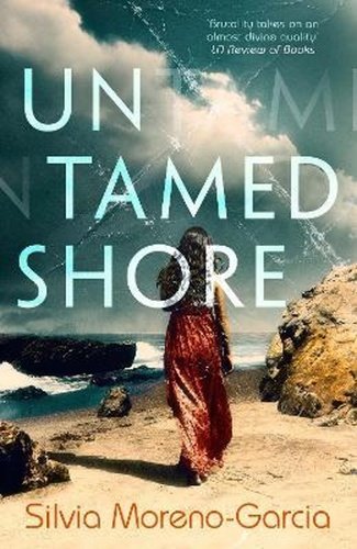 Untamed Shore - Silvia Moreno-Garcia
