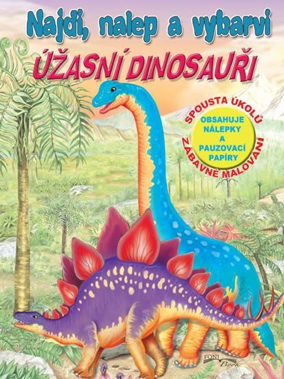 Levně Úžasní dinosauři - Najdi, nalep a vybarvi