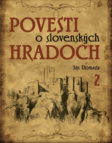 Levně Povesti o slovenských hradoch 2 - Ján Domasta