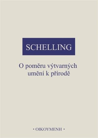 Levně O poměru výtvarných umění k přírodě - Friedrich Wilhelm J. Schelling