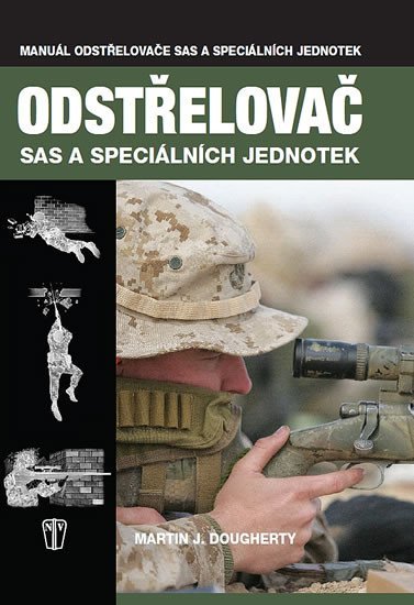 Levně Odstřelovač SAS a speciálních jednotek - Martin J. Dougherty
