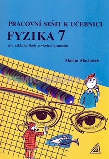 Levně Fyzika 7 pro základní školy a víceletá gymnázia - Pracovní sešit - Martin Macháček