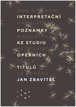 Levně Interpretační poznámky ke studiu operních titulů - Jan Zbavitel