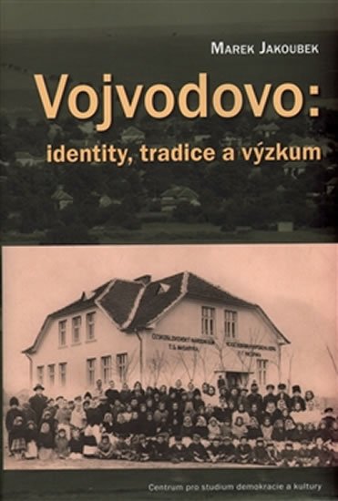 Levně Vojvodovo: identity, tradice a výzkum - Marek Jakoubek