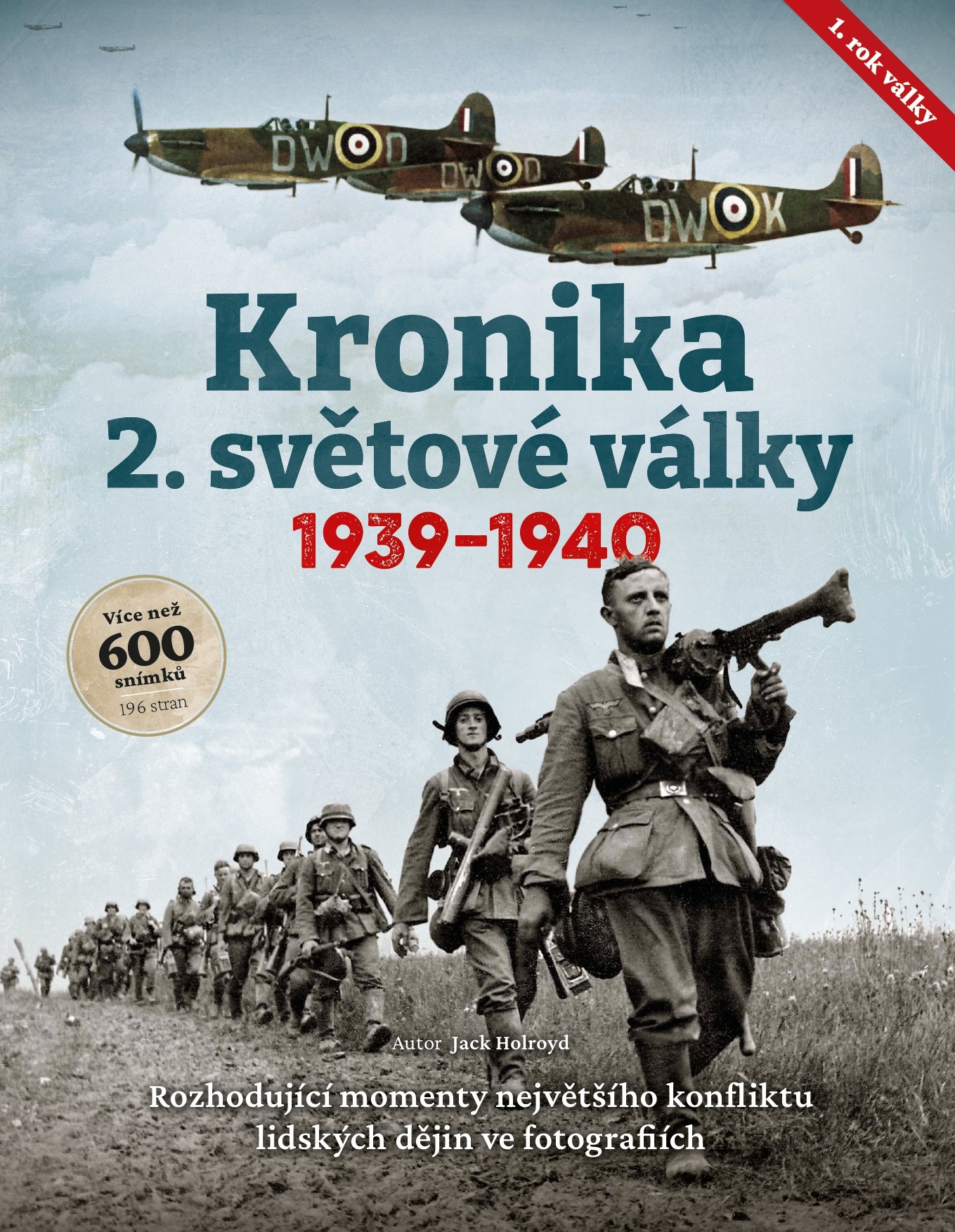 Levně Kronika 2. světové války 1. rok 1939–1940 - Jack Holroyd