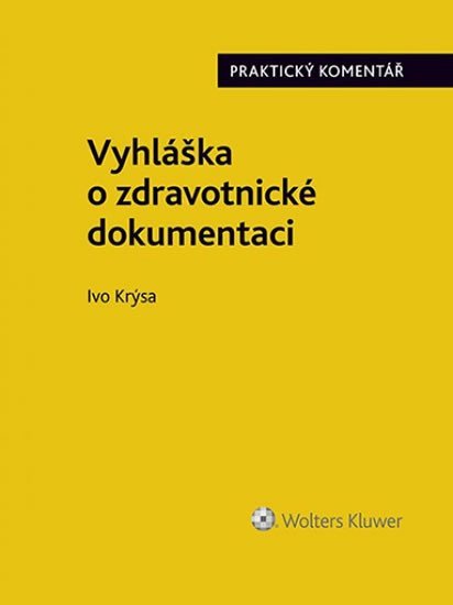 Levně Vyhláška o zdravotnické dokumentaci (č. 98/2012 Sb.) - Praktický komentář - Ivo Krýsa