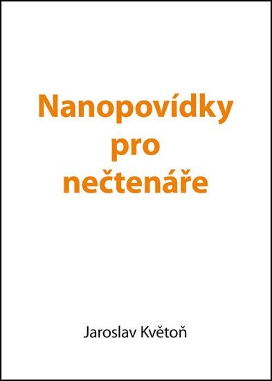 Levně Nanopovídky pro nečtenáře - Jaroslav Květoň