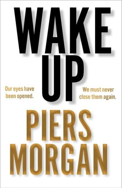 Wake Up - Piers Morgan