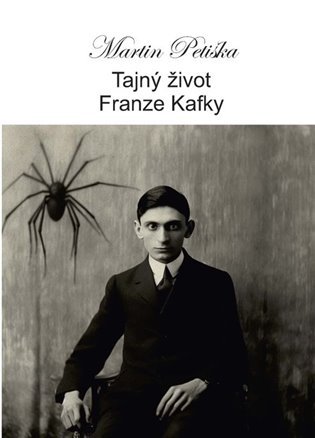 Levně Tajný život Franze Kafky - Martin Petiška