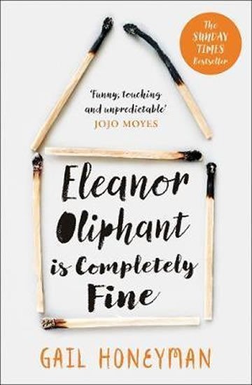 Eleanor Oliphant is Completely Fine, 1. vydání - Gail Honeyman