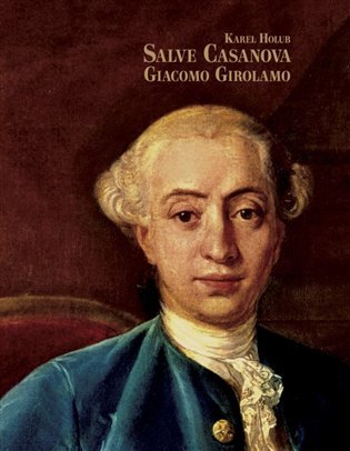 Levně Salve Casanova - Giacomo Girolamo - Karel Holub