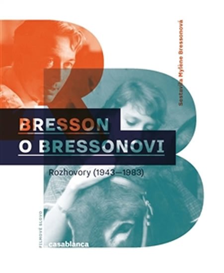 Levně Bresson o Bressonovi - Rozhovory z let 1943–1983 - Mylene Bresson