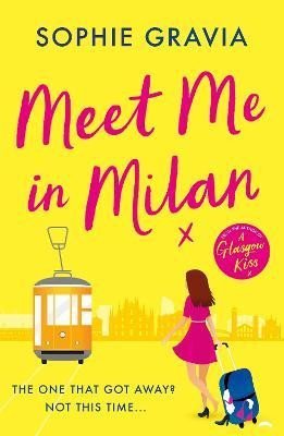 Levně Meet Me in Milan: The outrageously funny summer holiday read of 2023! - Sophie Gravia