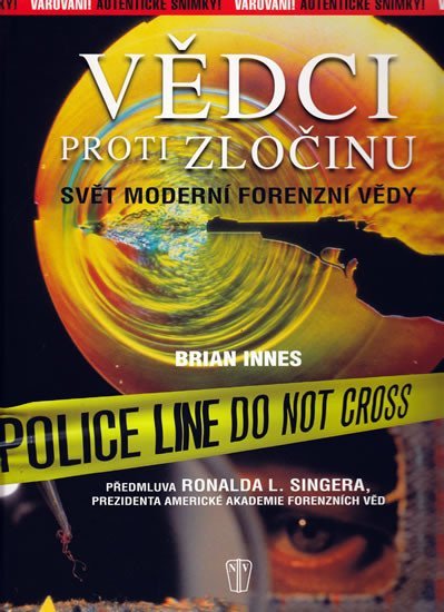 Levně Vědci proti zločinu - Svět moderní forenzní vědy - Brian Innes