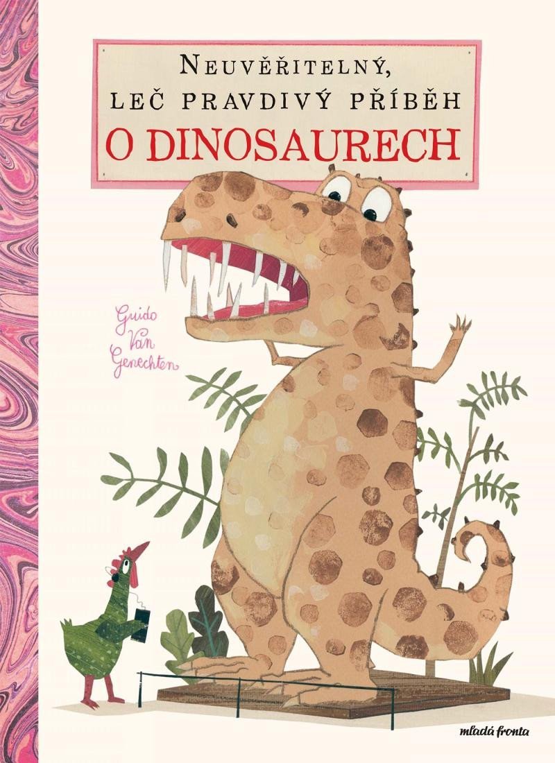 Levně Neuvěřitelný, leč pravdivý příběh o dinosaurech - Genechten Guido van