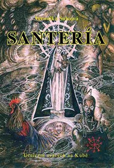 Levně Santería - Uctívání svatých na Kubě - Veronika Šulcová