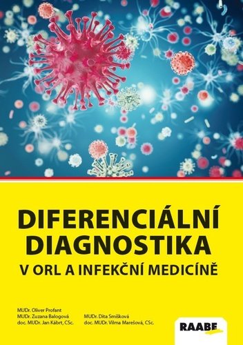 Levně Diferenciální diagnostika v ORL a infekční medicíně - Oliver Profant; Zuzana Balogová; Jan Kábrt