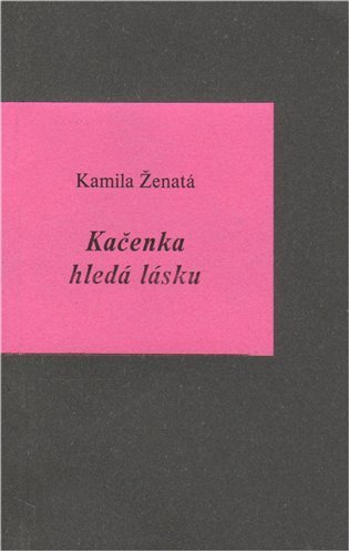 Levně Kačenka hledá lásku - Kamila Ženatá