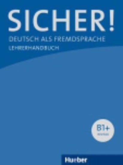 Levně Sicher! B1+: Lehrerhandbuch - Anne Jacobs