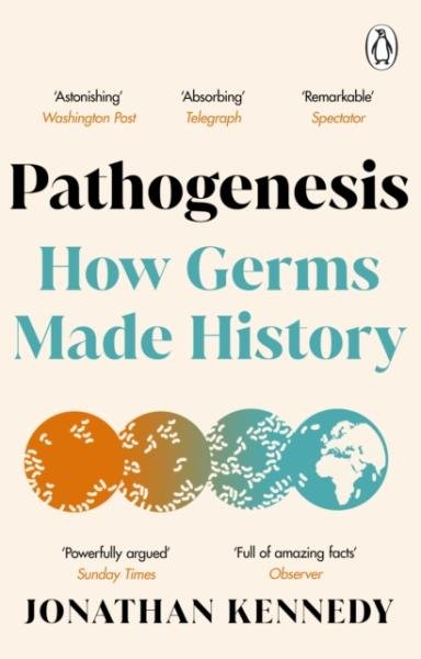 Pathogenesis: How germs made history - Jonathan Kennedy