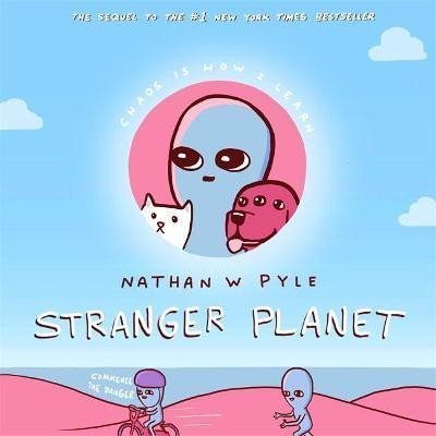 Levně Stranger Planet : The Hilarious Sequel to the #1 Bestseller - Nathan W. Pyle