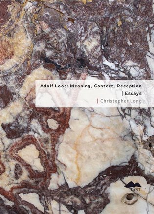 Levně Adolf Loos: Meaning, Context, Reception / Essays - Christopher Long