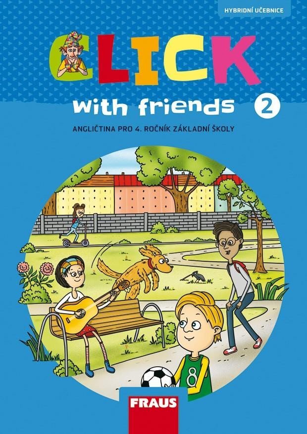 Levně Click with Friends 2 - Učebnice angličtina pro 4. ročník ZŠ, 2. vydání - Miluška Karásková